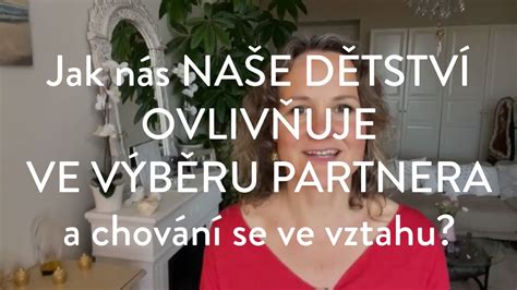 Denisa ŘÍha PaleČkovÁ Jak Nás Naše Dětství Ovlivňuje Ve Výběru Partnera A Chování Se Ve Vztahu