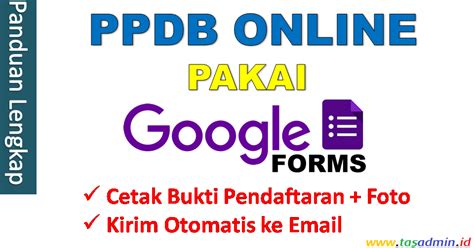 Dengan menggunakan ini anda bisa membuat form pendaftaran anggota online atau untuk kotak komentar seperti bukut tamu dan sebagainya yang bisa jadi anda bisa dengan mudah melihat siapa saja yang sudah mendaftar dengan cara masuk ke google drive anda. PANDUAN KOMPLIT PPDB ONLINE MENGGUNAKAN GOOGLE FORM - tasADMIN
