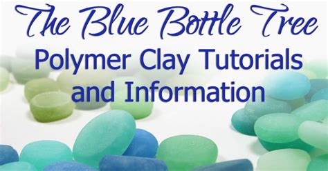 The Blue Bottle Tree Polymer Clay Tutorials And Information Polymer Clay Polymer Clay
