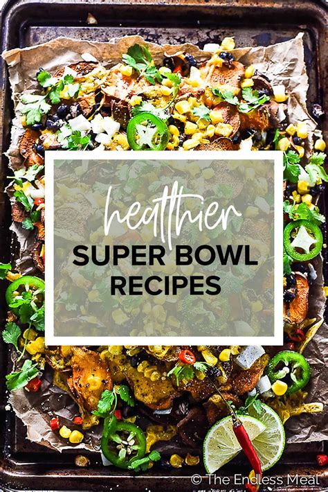 Best Healthy Super Bowl Recipes The Endless Meal