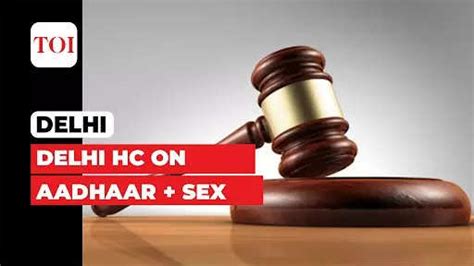 Who Checks Aadhaar Card Before Sex Understanding Context Of Delhi Hcs Remarks Toi Original