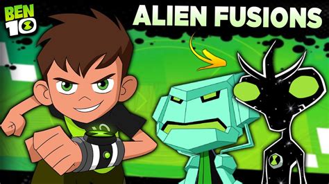 The Best Ben 10 Alien Fusions Ben 10 Fanmade Youtube