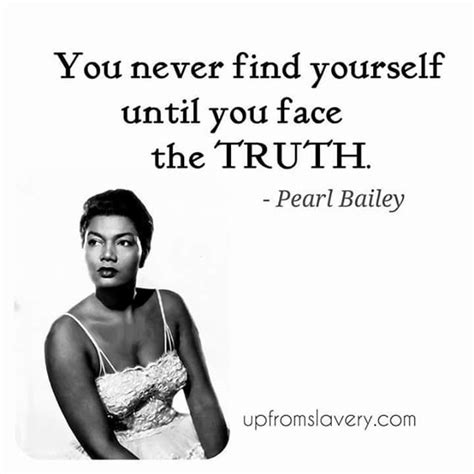 You Will Never Find Yourself Until You Face The Truth Truth Happy