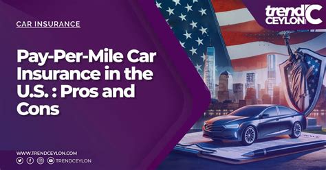 Pay Per Mile Car Insurance In The Us Pros And Cons Trendceylon
