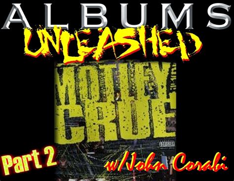 Albums Unleashed Motley Crue With John Corabi Part Ep Decibel Geek Hard Rock And Heavy