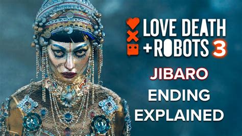 Love Death Robots Season 3 Jibaro Ending Explained Youtube