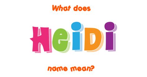 Heidi Name Meaning Of Heidi