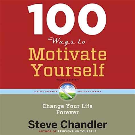 100 Ways To Motivate Yourself Third Edition By Steve Chandler