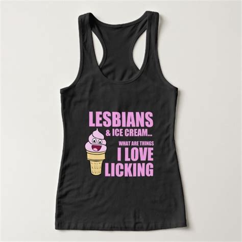Funny Lesbian Quote Lesbians And Ice Icream Tank Top Zazzle Com Funny Lesbian Quote Funny