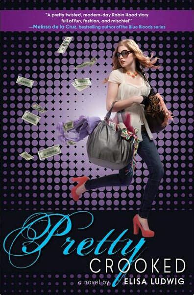 Pretty Crooked Pretty Crooked Series 1 By Elisa Ludwig Hardcover