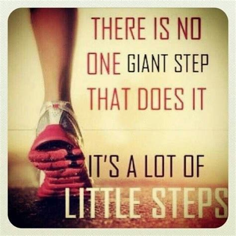 Theres No One Giant Step To Success Take One Little Step At A Time