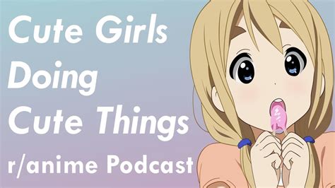 The Cute Girls Doing Cute Things Episode The Ranime Podcast Youtube