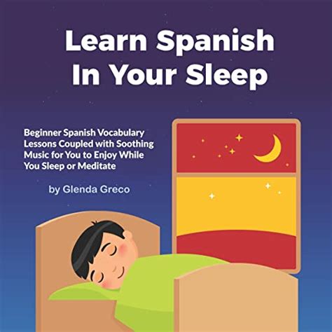 Learn Spanish In Your Sleep Beginner Spanish Vocabulary Lessons