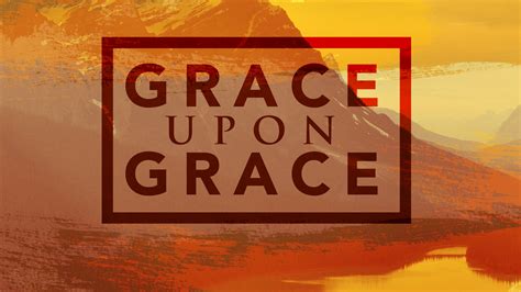 Grace Grace And More Grace Joy4life Ministries