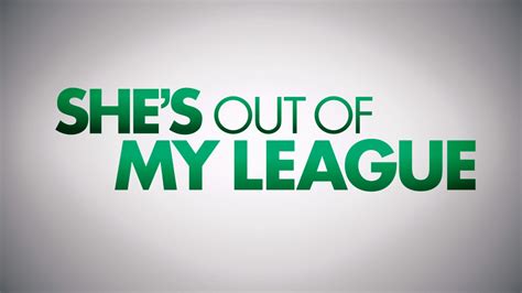 Watch Shes Out Of My League Trailer Stream Now On Cbs All Access
