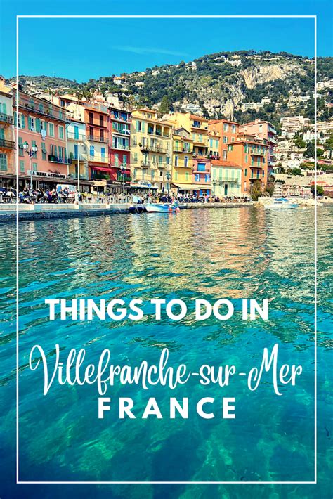 The Water In France With Text Overlaying Things To Do In Villefranche