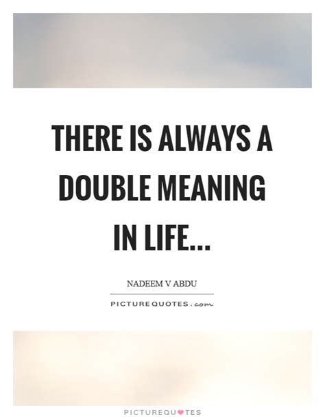 Double Meaning Quotes And Sayings Double Meaning Picture Quotes