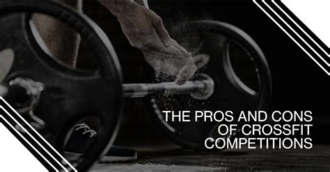 The Pros And Cons Of Crossfit Competitions