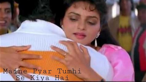 Maine Pyar Tumhi Se Kiya Hai Hindi Song Old Is Gold 90s Songs