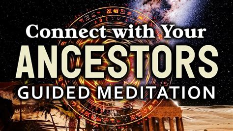 Connect With Your Ancestors Guided Meditation Heal Ancestral Lineage