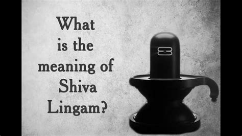 What Is The Meaning Of Shiva Lingam Youtube