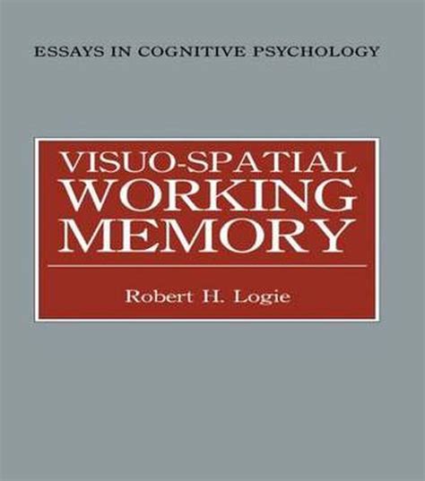 Visuo Spatial Working Memory By Robert H Logie English Hardcover