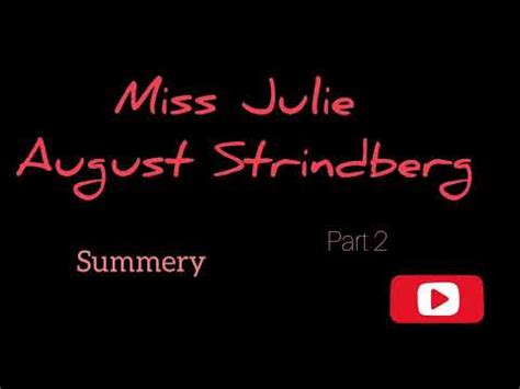 Miss Julie August Strindberg Summery Part Youtube