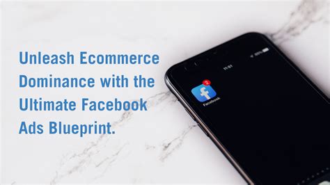Mastering Facebook Ads For Ecommerce A Comprehensive Guide