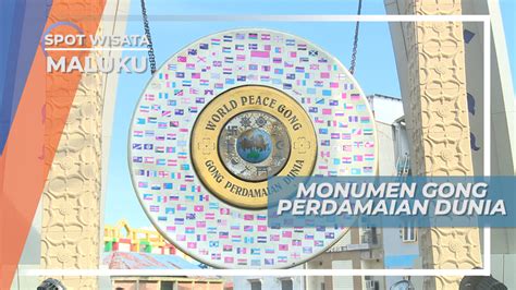 Mengunjungi Monumen Gong Perdamaian Dunia Di Ambon Manise Maluku