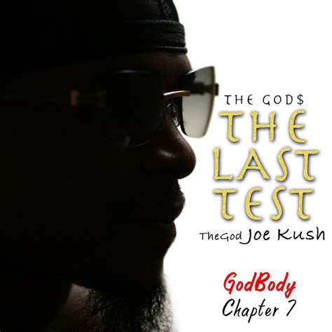 The Last Test Chapter 7 EP By TheGod Joe Kush Spotify