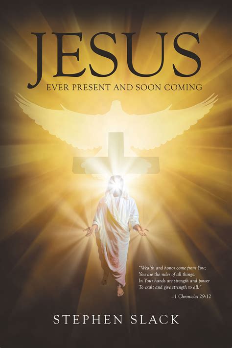 Author Steve Slacks Newly Released “jesus Ever Present And Soon