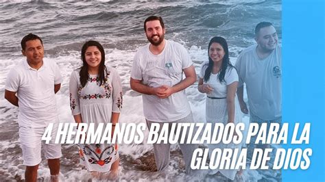 4 Hermanos Bautizados Para La Gloria De Dios Caminando Por Fe YouTube