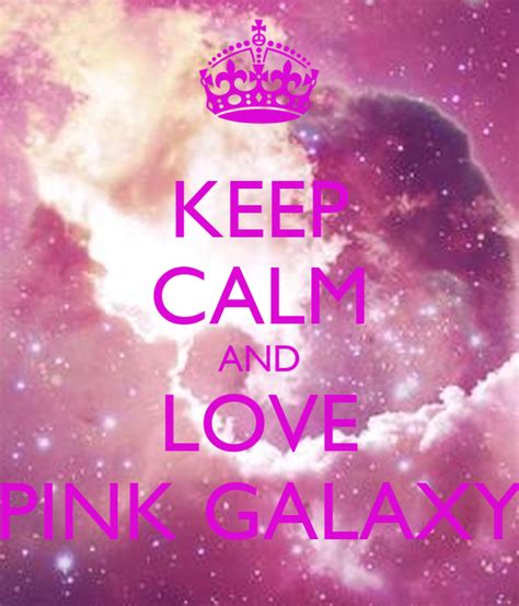 Keep Calm And Love Pink Galaxy Poster Jasmin Keep Calm