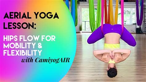 40 min aerial yoga class hips flow for mobility and flexibility all levels camiyogair youtube