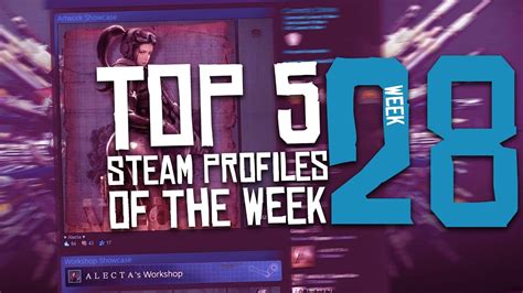 Top 5 Steam Profiles Of The Week 28 Youtube