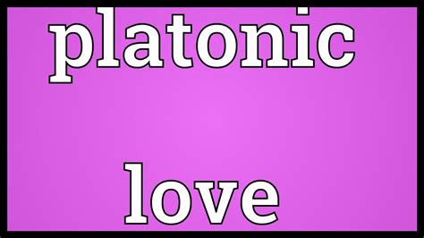 Platonic love Meaning - YouTube