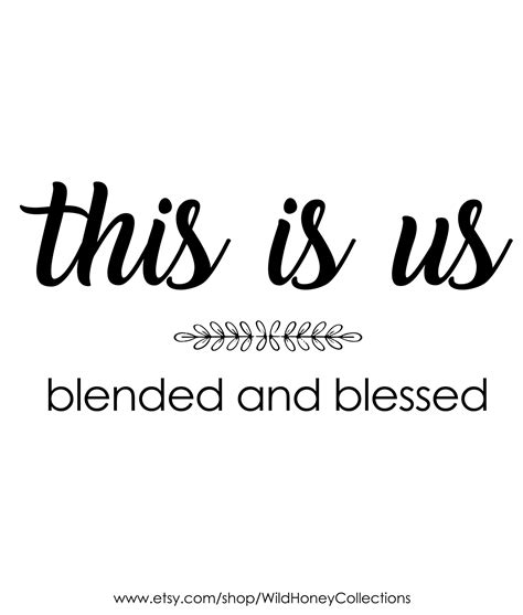 This Is Us Blended And Blessed Printable Farmhouse Sign | Etsy | Family love quotes, Blended ...