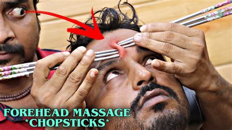 Forehead Massage With Chopsticks Relaxing Head Massage Neck Cracking Asmr Youtube