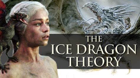 Game Of Thrones The Ice Dragon Fan Theory Youtube