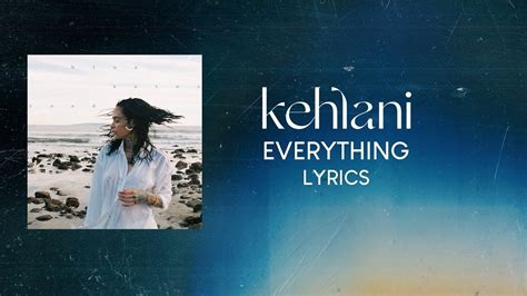 Kehlani Everything Lyrics Youtube