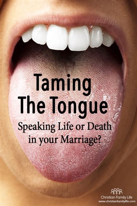 Taming The Tongue Speaking Life Or Death In Your Marriage Christian