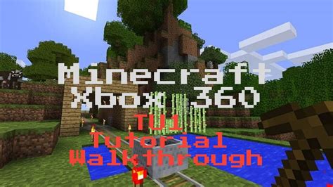 Minecraft Xbox 360 Tu1 Tutorial Walkthrough Legacy Console Edition