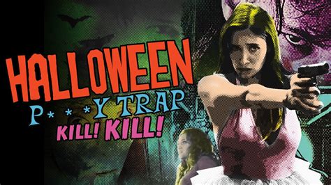 Halloween P Trap Kill Kill Trailer 1 Trailers And Videos Rotten