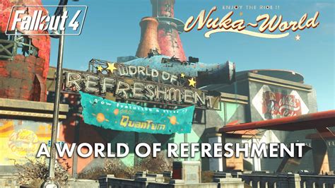 Fallout 4 Nuka World A World Of Refreshment Youtube