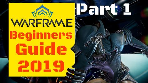Warframe Beginners Guide 2019 5 Things To Do First In Warframe Youtube