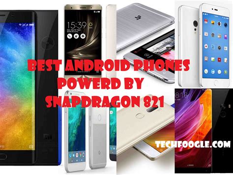 Best Android Phones Powered By Snapdragon 821