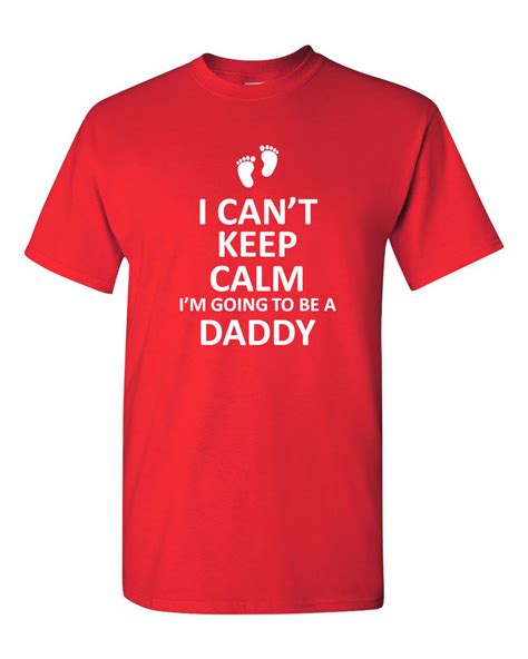 Mens I Cant Keep Calm Im Going To Be A Daddy Shirt T Fathers Day Christmas Ebay