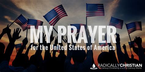 My Prayer For The United States Of America Radically Christian