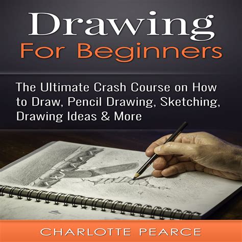 Buy Drawing For Beginners The Ultimate C Course On How To Draw Pencil Drawing Sketching