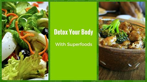 3 Superfoods For Detoxing Your Body Naturally